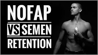 NoFap vs Semen Retention - What's the difference?
