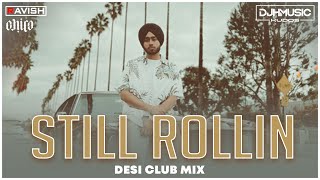 Still Rollin | Desi Club Mix | Shubh | DJ Ravish, DJ Chico & DJ H Kudos