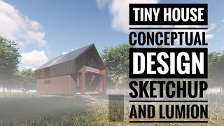 TINY HOUSE - CONCEPTUAL DESIGN - SKETCHUP & LUMION