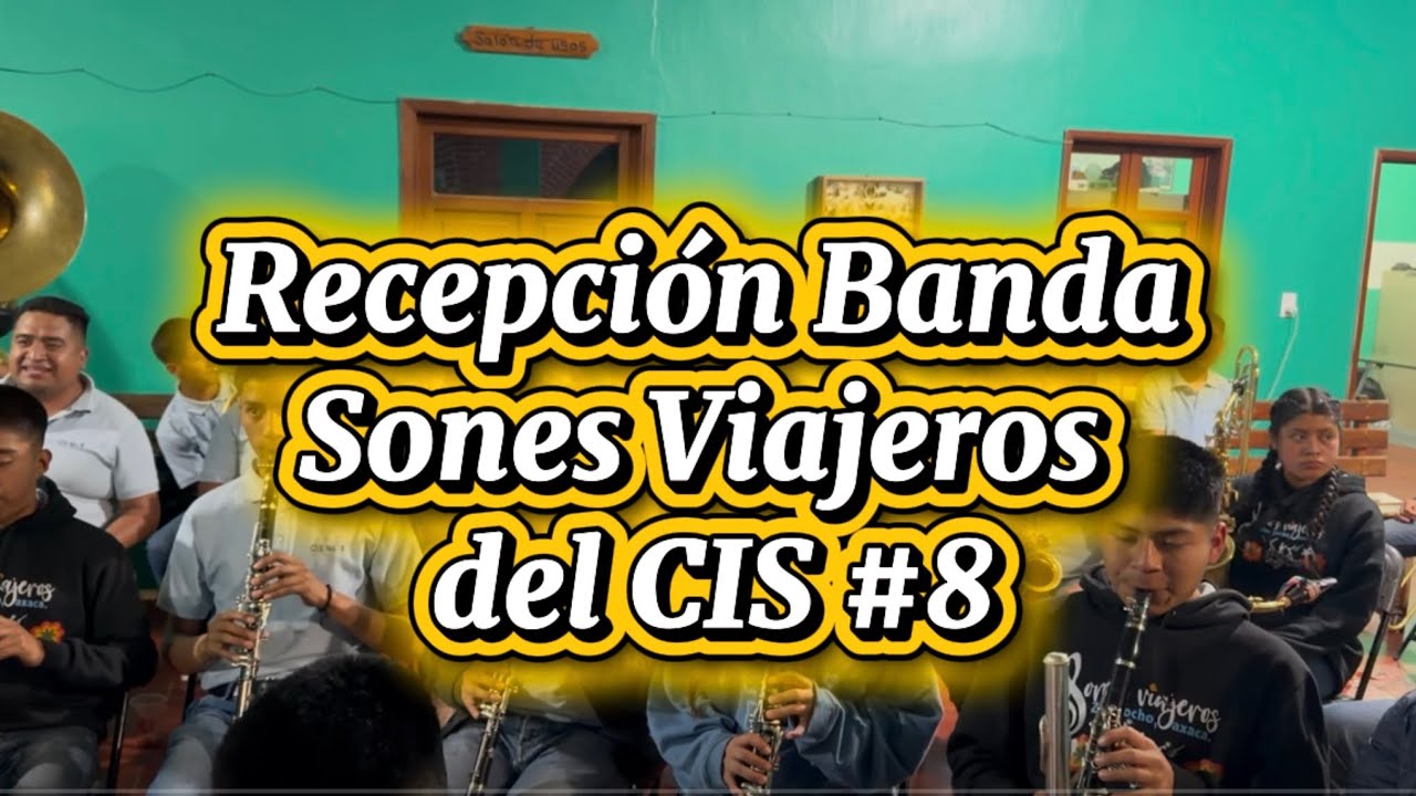 RECEPCIÓN DE LA BANDA “SONES VIAJEROS” DEL CIS #8 EN SAN JUAN JUQUILA VIJANOS  || 14 DE FEBRERO 2026