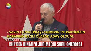 CHP'den Binali Yıldırım için soru önergesi Resimi