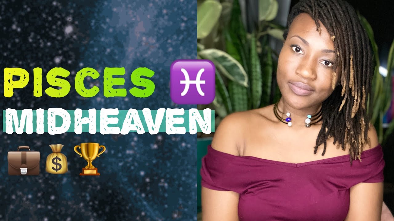 Pisces ♓️ Midheaven 💼💰🏆// Career & Recognition // Midheaven in the