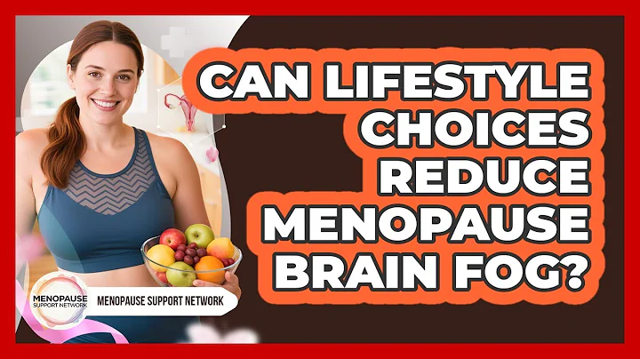 Can Lifestyle Choices Reduce Menopause Brain Fog? - Menopause Support Network