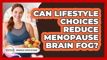 Can Lifestyle Choices Reduce Menopause Brain Fog? - Menopause Support Network