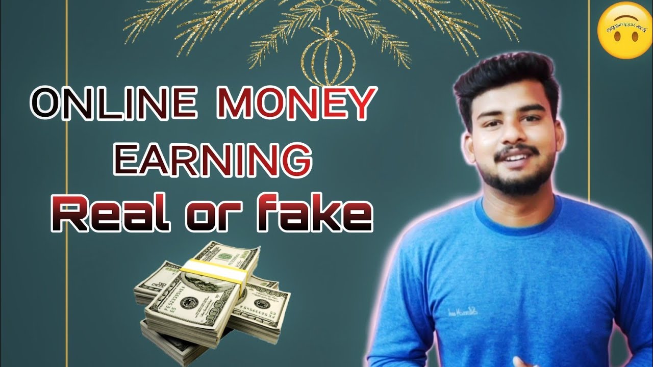 Online money earning | real or fake  💵