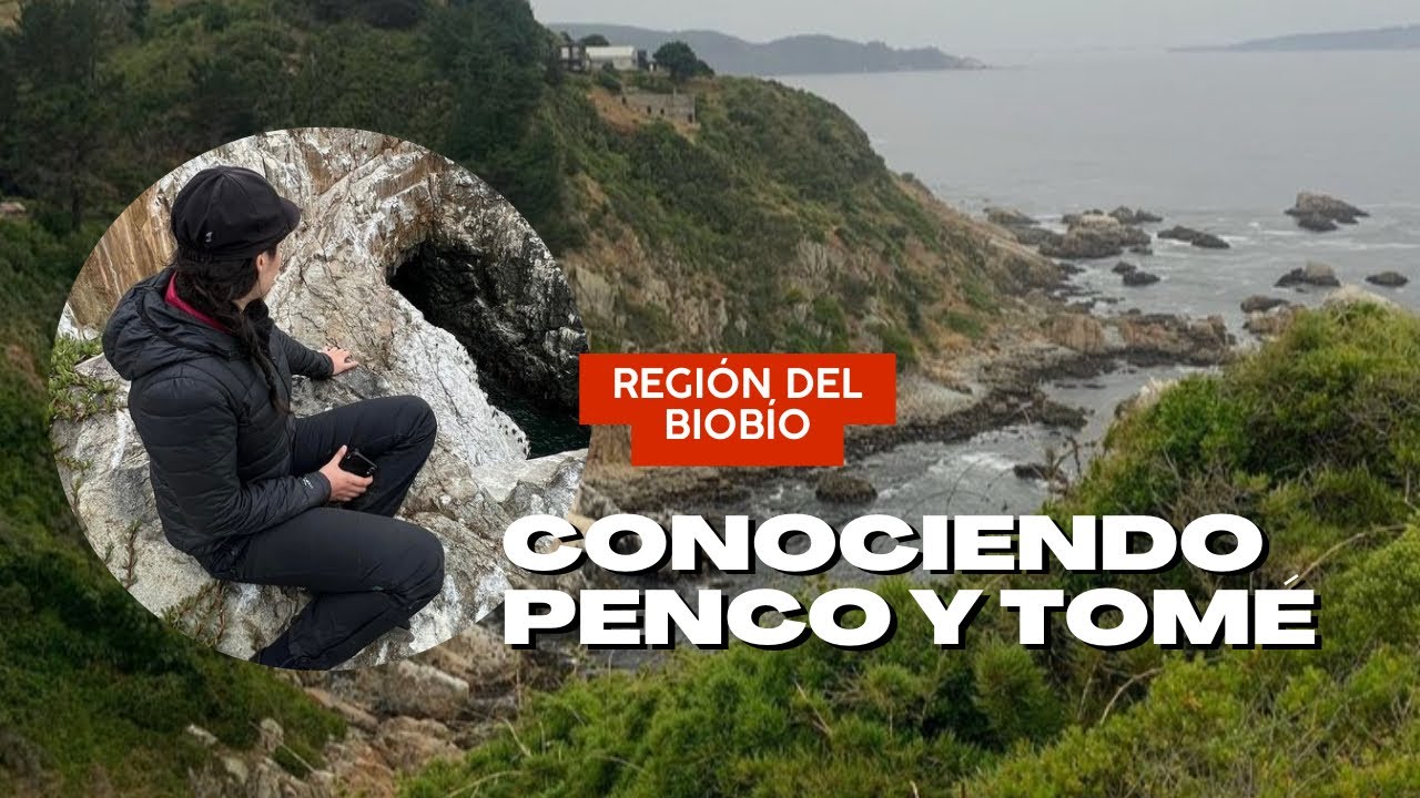 CONOCIENDO PENCO Y TOMÉ | #36 REGIÓN DEL BIOBÍO