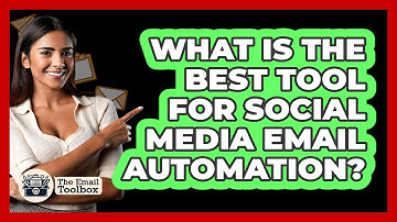 What Is The Best Tool For Social Media Email Automation? - TheEmailToolbox.com