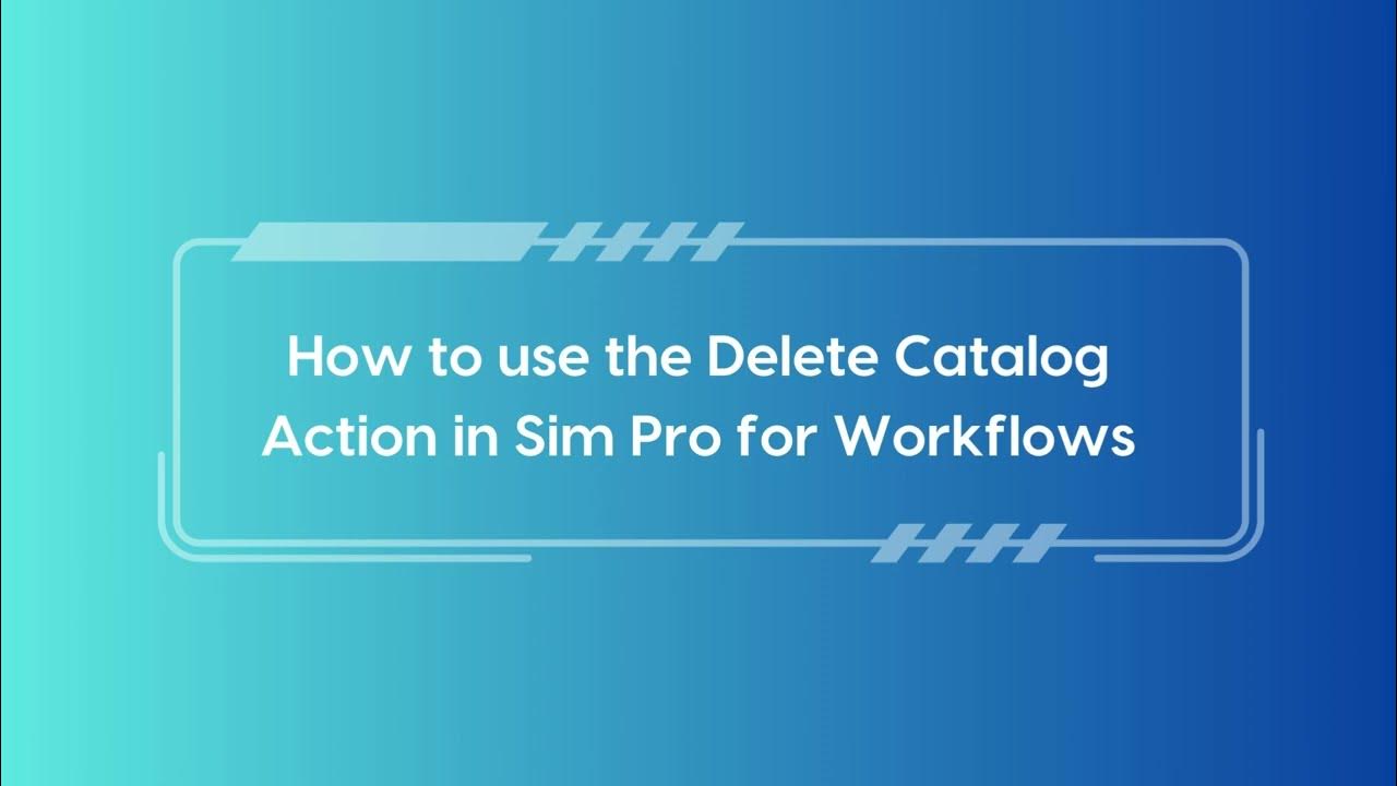 Delete Catalog Action in Simpro For Workflow App YouTube