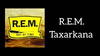 Information R.E.M. - Taxarkana (Lyrics) News
