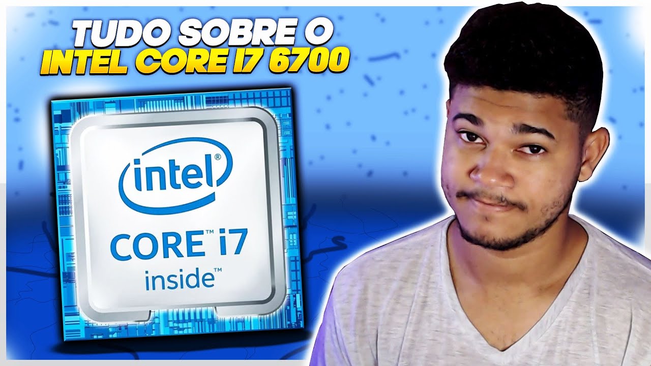 Core I7 6700 - Analise Completa + teste em jogos - YouTube