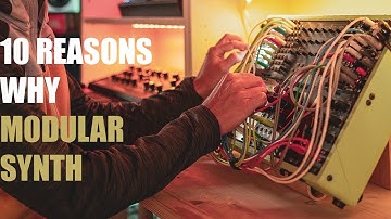 10 Reasons Why Modular Synth