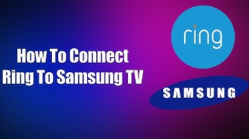 Hoe u Ring op een Samsung-tv aansluit
