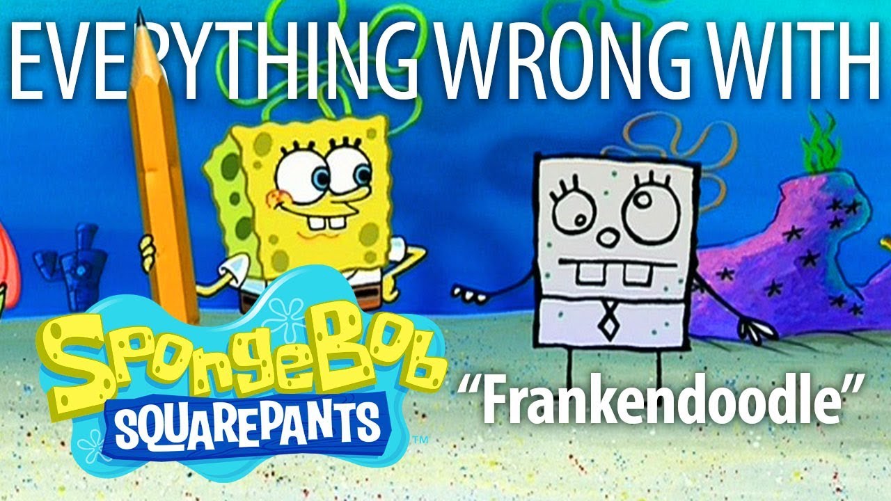 Everything Wrong With SpongeBob SquarePants Frankendoodle YouTube Everything wrong with spongebob squarepants frankendoodle youtube