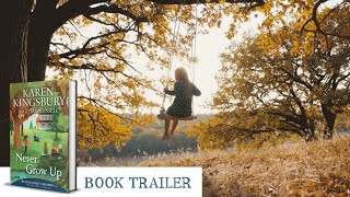 NEVER GROW UP - Karen Kingsbury & Tyler Russell - Book Trailer