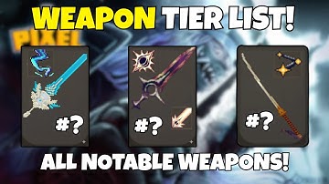The BEST UPDATED Weapon Tier List YOU Will Need.. | Pixel Blade