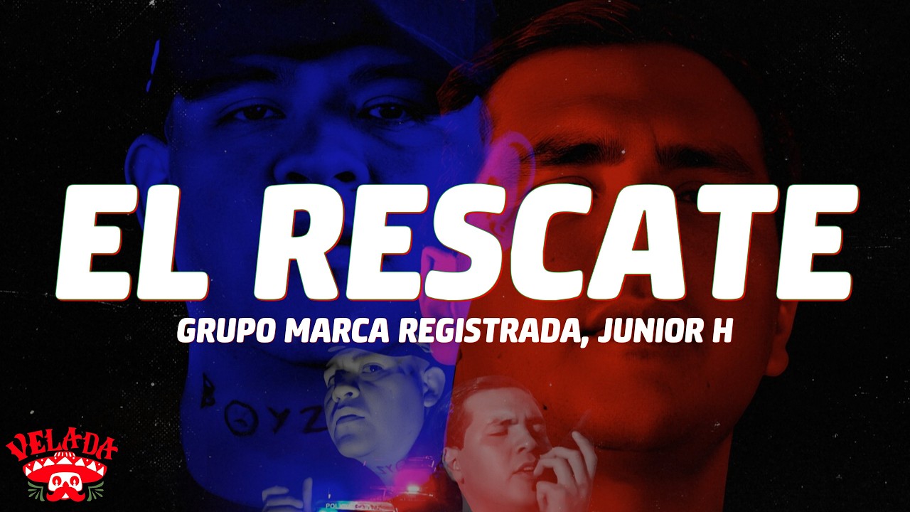 Grupo Marca Registrada - El Rescate (Letra/Lyrics) ft. Junior H