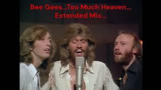 Bee Gees   Too Much Heaven   Extended Mix