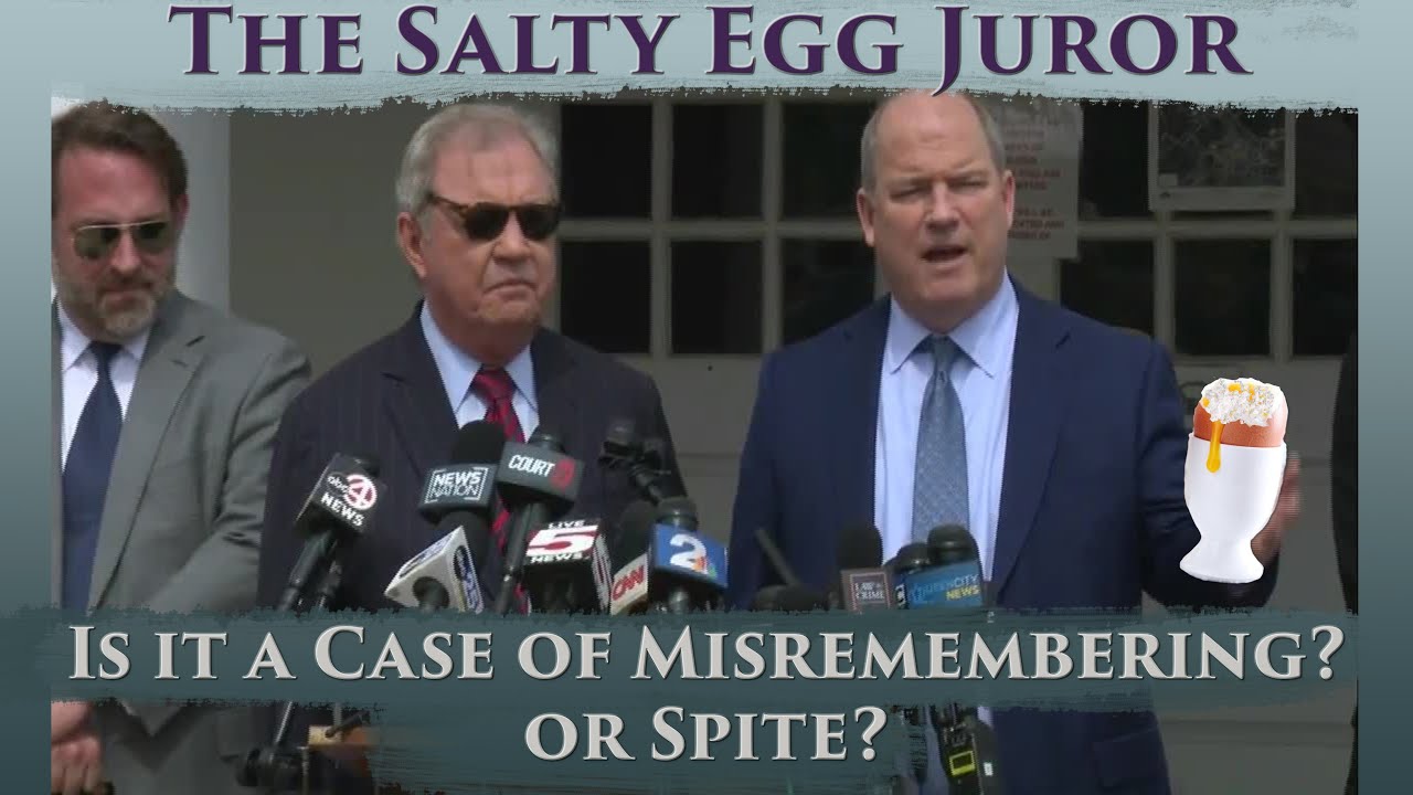 The Salty Egg Juror - The Truth About Who Told the Jurors These Things