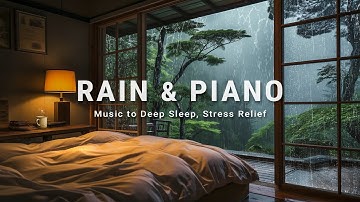 Healing Sleep Music with Relaxing Piano and Soft Rain - Insomnia and Deep Rest, Stress Relief