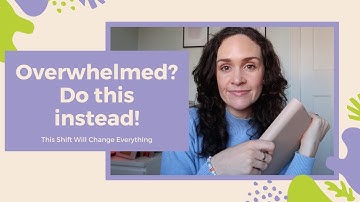 How to Stop Feeling Overwhelmed in Business - For Good