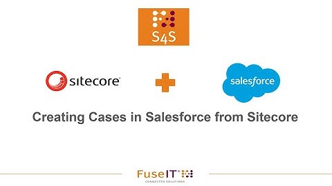 S4S - Creating Cases in Salesforce from Sitecore with the S4S Connector