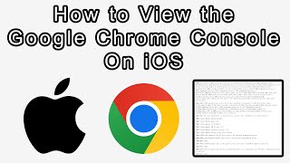 How to View the Google Chrome Console On iOS