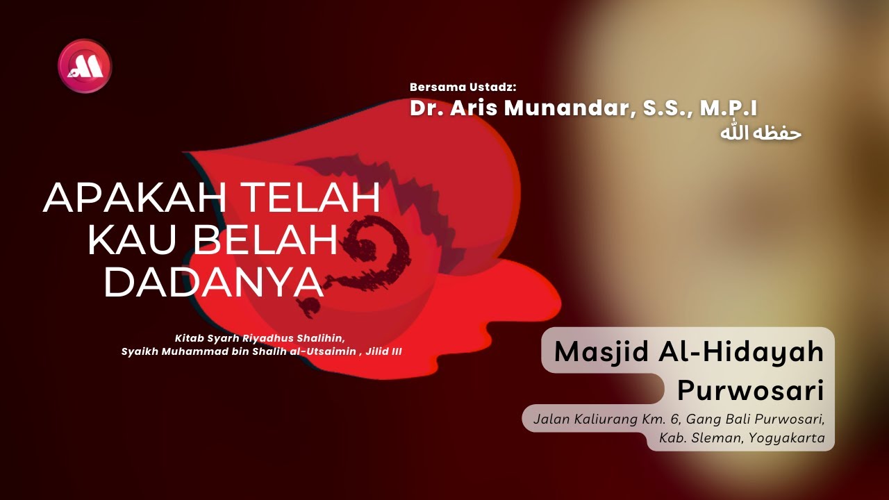 Apakah Telah Kau Belah Dadanya? - Ustadz Dr. Aris Munandar., S.S., M.P.I