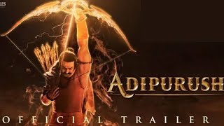 आदिपुरुष Official Trailer 🔥2023 || New Movie Trailer Adipurush||