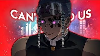 Tengen Uzui Vs Gyataro Edit X Cant Hold Us-Amvedit