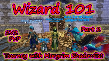 Wizard101: 2V2 Tournament with Morgrim Shadowfist Part 2