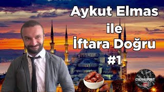 Aykut Elmas İle İftara Doğru #1