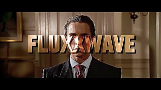 clovis reyes - fluxxwave (slowed + reverb) | Patrick Bateman (American Psycho) Edit