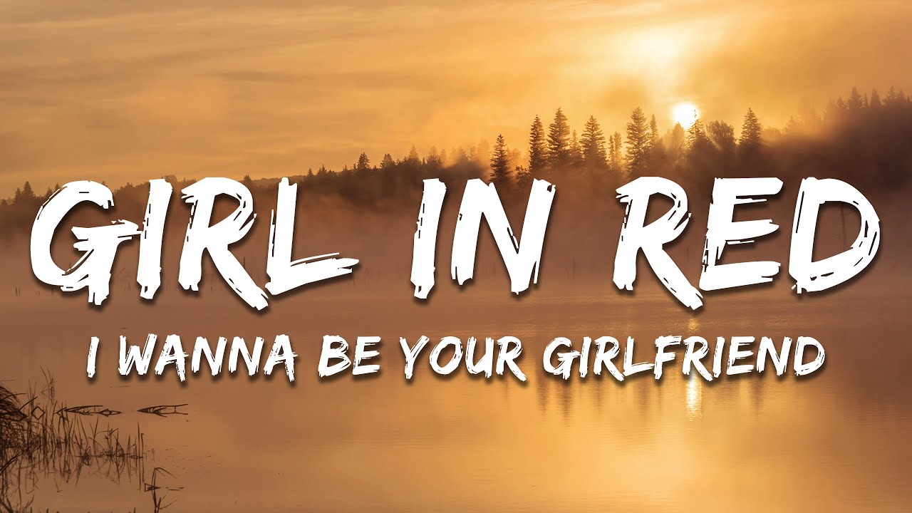 girl in red - i wanna be your girlfriend (Lyrics)