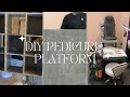 DIY | Pedicure Platform