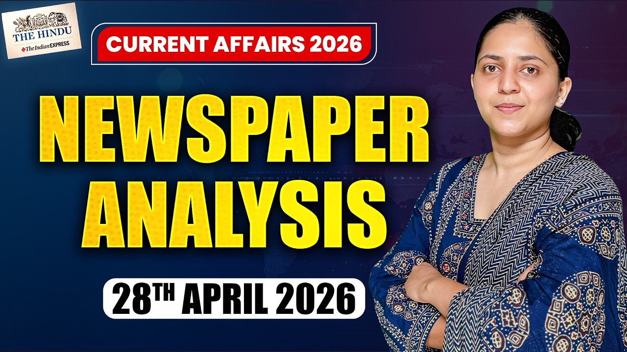 Daily Current Affairs for UPSC & State PSCs | 28th April 2026 - YouTube