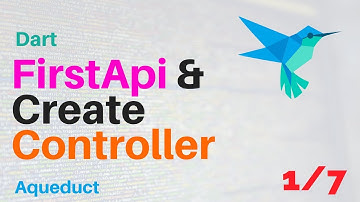 Dart: First API And Create Controller | 1/7 | Aqueduct  | Backend Course