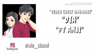 #Video lirik  animasi 'Dia' Ft anji'