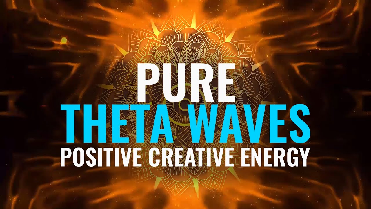 Pure Theta Waves   Activate Your Higher Mind   Positive Creative Energy  Binaural Beats