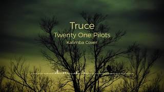 Truce - Twenty One Pilots (kalimba/vocal cover)