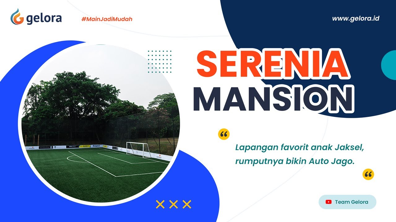 Profil Lapangan Soccer Serenia Mansion, PESAN SEKARANG DI GELORA.ID