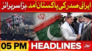 President Of Iran Arrival in Pakistan | BOL News Headlines At 5 PM | Iran vs Israel