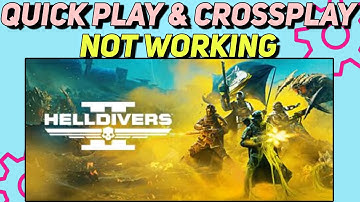 How To Fix HELLDIVERS 2 Quickplay Not Working Error | Crossplay Issues Fixed
