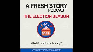 The Election Season: What if I want to vote early?