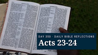 DAY 350 | Acts 23-24 | The Bible in A Year