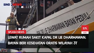 Rumah Sakit Kapal Dr. Lie Dharmawan Atasi Kesenjangan Medis | Splash News | 27/07