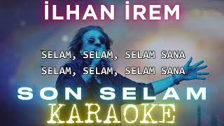 Download Lagu İlhan İrem - Son Selam (Karaoke) MP3 Download Lagu İlhan İrem - Son Selam (Karaoke) MP3