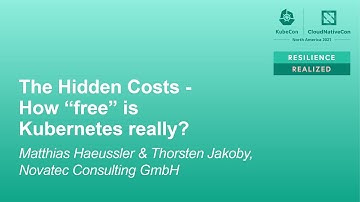 The Hidden Costs - How "free" is Kubernetes really? - Matthias Haeussler & Thorsten Jakoby