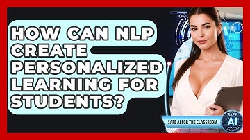 How Can NLP Create Personalized Learning For Students? - Safe AI for The Classroom