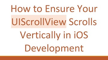 How to Ensure Your UIScrollView Scrolls Vertically in iOS Development