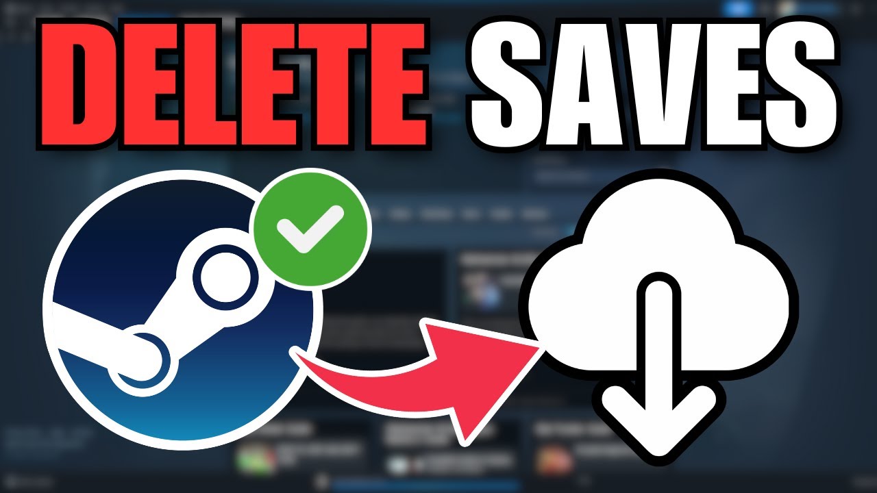 How To Delete Game Saves From Steam Cloud Full Tutorial YouTube how-to-delete-game-saves-from-steam-cloud-full-tutorial-youtube